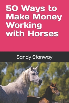 Paperback 50 Ways to Make Money Working with Horses Book