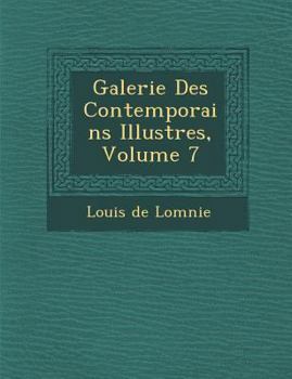 Paperback Galerie Des Contemporains Illustres, Volume 7 [French] Book