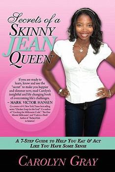 Paperback Secrets of a Skinny Jean Queen: A 7-Step Guide to Help You Eat & ACT Like You Have Some Sense Book