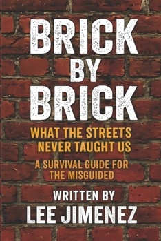Paperback Brick By Brick: What The Streets Never Taught Us Book