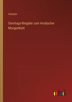 Paperback Sonntags-Beigabe zum Ansbacher Morgenblatt [German] Book