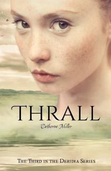 Thrall - Book #3 of the Deridia