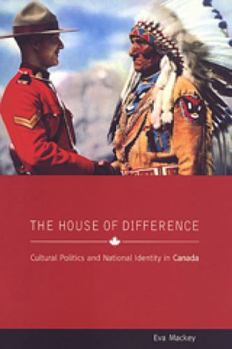 Paperback The House of Difference: Cultural Politics and National Identity in Canada Book