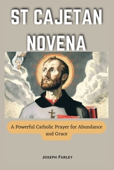 Paperback St. Cajetan Novena: A Powerful Catholic Prayer for Abundance and Grace Book