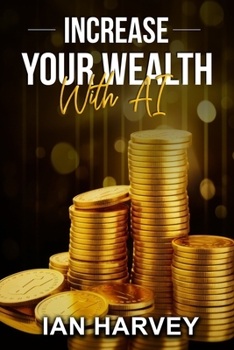 Paperback Increase Your Wealth With AI Book