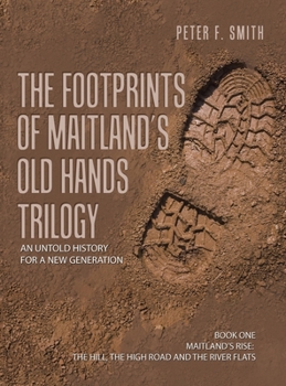 Hardcover The Footprints of Maitland's Old Hands Trilogy: An Untold History for a New Generation Book
