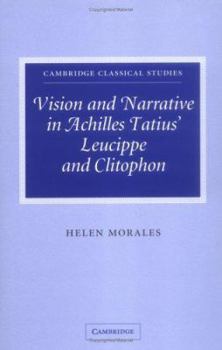Hardcover Vision and Narrative in Achilles Tatius' Leucippe and Clitophon Book
