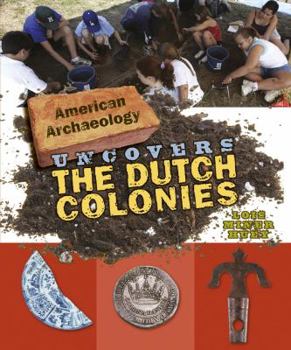 Library Binding American Archaeology Uncovers the Dutch Colonies Book