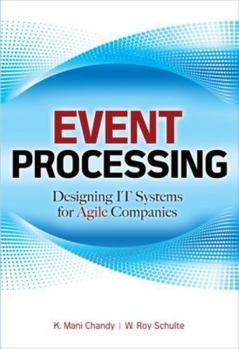 Hardcover Event Processing: Designing It Systems for Agile Companies: Designing It Systems for Agile Companies Book