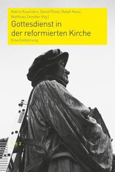 Paperback Gottesdienst in Der Reformierten Kirche: Eine Einfuhrung [German] Book