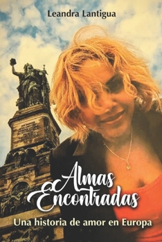 Paperback Almas Encontradas: Unas historia de amor en Europa [Spanish] Book