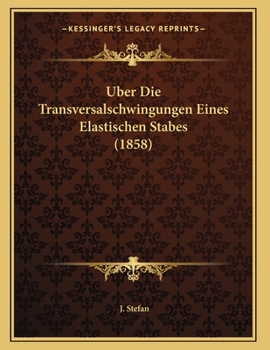 Paperback Uber Die Transversalschwingungen Eines Elastischen Stabes (1858) [German] Book