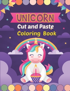 Paperback Unicorn Cut and Paste Coloring Book: Unicorn Activity Book , A Fun Unicorn Scissor Skills Activity Book and Gift Book