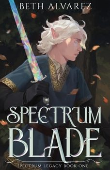 Spectrum Blade - Book #1 of the Spectrum Legacy