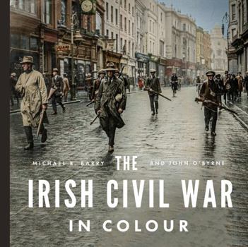 Hardcover The Irish Civil War in Colour Book