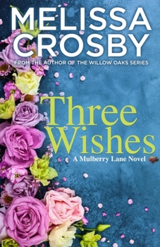 Three Wishes - Book #2 of the Mulberry Lane