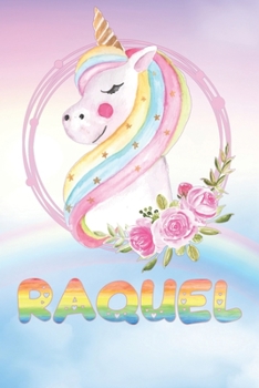 Raquel: Raquel's Unicorn Personal Custom Named Diary Planner Perpetual Calander Notebook Journal 6x9 Personalized Customized Gift For Someone Who's Surname is Raquel Or First Name Is Raquel