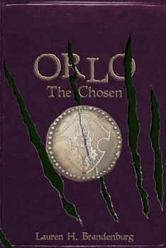 Orlo The Chosen - Book #3 of the Books of the Gardener: Orlo