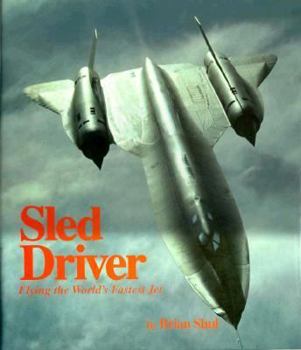 Hardcover Sled Driver: Flying the World's Fastest Jet Book