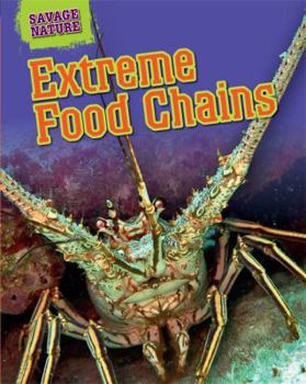 Hardcover Extreme Food Chains (Savage Nature) Book