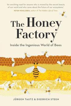 Paperback The Honey Factory: Inside the Ingenious World of Bees Book