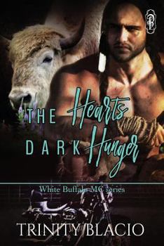 Paperback The Heart's Dark Hunger: White Buffalo MC SEries Book