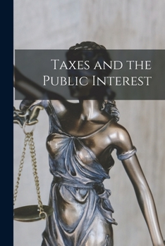 Paperback Taxes and the Public Interest Book