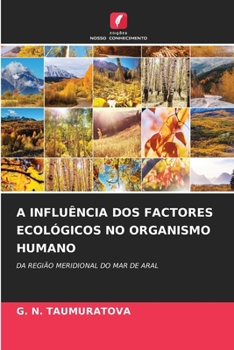 A Influência DOS Factores Ecológicos No Organismo Humano (Portuguese Edition)