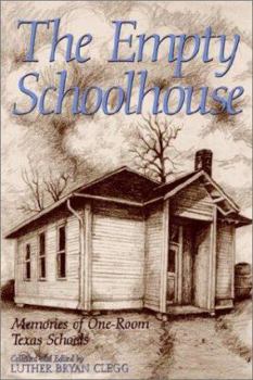 Empty Schoolhouse: Memories of One-Room Texas Schools (Centennial Series of the Associatoin of Former Students, Texas a&M University, 68) - Book  of the Centennial Series of the Association of Former Students