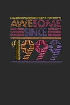 Awesome Since 1999: Graph Ruled Notebook / Journal (6 X 9 - 5 X 5 Graph Ruled) - Birthday Gift and Anniversary Gift for Women And Men
