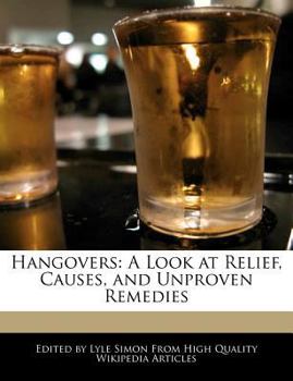 Paperback Hangovers: A Look at Relief, Causes, and Unproven Remedies Book