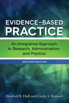 Paperback Evidence-Based Practice: An Integrative Approach to Research, Administration, and Practice Book