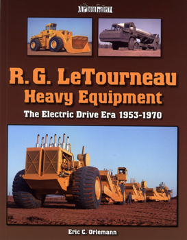 Paperback R.G. LeTourneau Heavy Equipment: The Electric Drive Era 1953-1970 Book