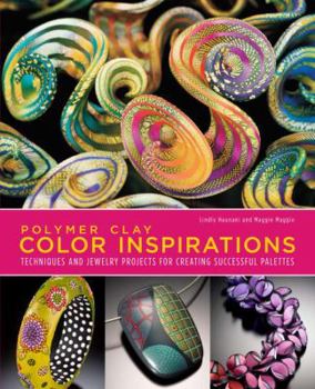 Paperback Polymer Clay Color Inspirations: Techniques and Jewelry Projects for Creating Successful Palettes Book