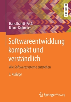 Paperback Softwareentwicklung Kompakt Und Verständlich: Wie Softwaresysteme Entstehen [German] Book