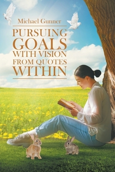 Paperback Pursuing Goals with Vision from Quotes Within Book