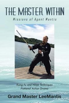 Paperback The Master Within: Missions Of Agent Mantis Book
