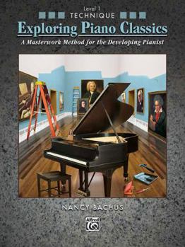 Paperback Exploring Piano Classics Technique, Level 1: A Masterwork Method for the Developing Pianist Book