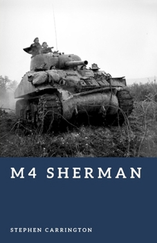 M4 Sherman: America’s Workhorse Tank (The World War II Library: Weapons)
