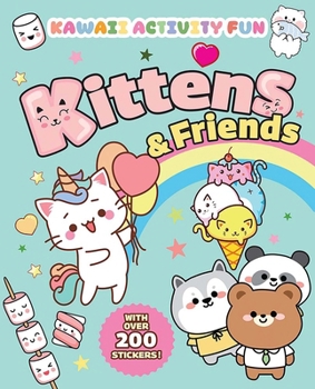 Paperback Kittens & Friends: Kawaii Activity Fun (with Over 200 Stickers!) Book