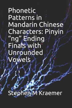 Phonetic Patterns in Mandarin Chinese Characters:  Pinyin “ng” Ending Finals with Unrounded Vowels (Let's learn Mandarin Phonics)