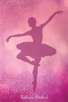 Ballerina Notebook: Journal/Notebook/Diary - Lined 6 x 9-inch size with 120 pages