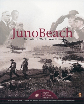 Juno Beach a Window On Canada in World War II