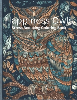 Paperback Happiness Owls: Stress Reducing Coloring Book