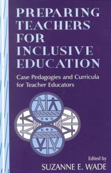 Paperback Preparing Teachers for Inclusive Education: Case Pedagogies and Curricula for Teacher Educators Book