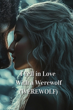 Paperback I Fell in Love With a Werewolf (WEREWOLF) Book