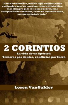 Paperback 2 Corintios: La vida de un Apostol: Temores por dentro, conflictos por fuera [Spanish] Book