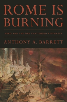 Rome Is Burning: Nero and the Fire That Ended a Dynasty - Book  of the Turning Points in Ancient History