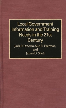 Hardcover Local Government Information and Training Needs in the 21st Century Book