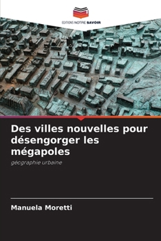 Paperback Des villes nouvelles pour désengorger les mégapoles [French] Book